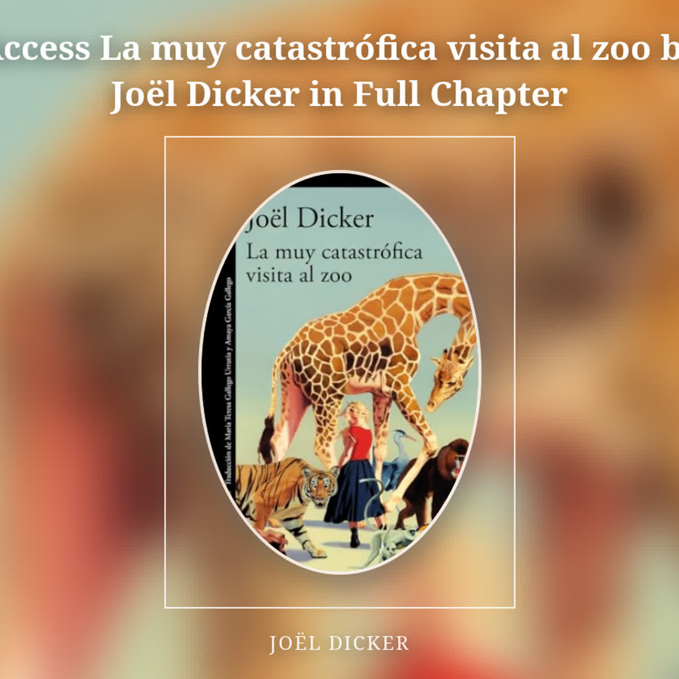 Access La muy catastrófica visita al zoo by Joël Dicker in Full Chapter episode artwork