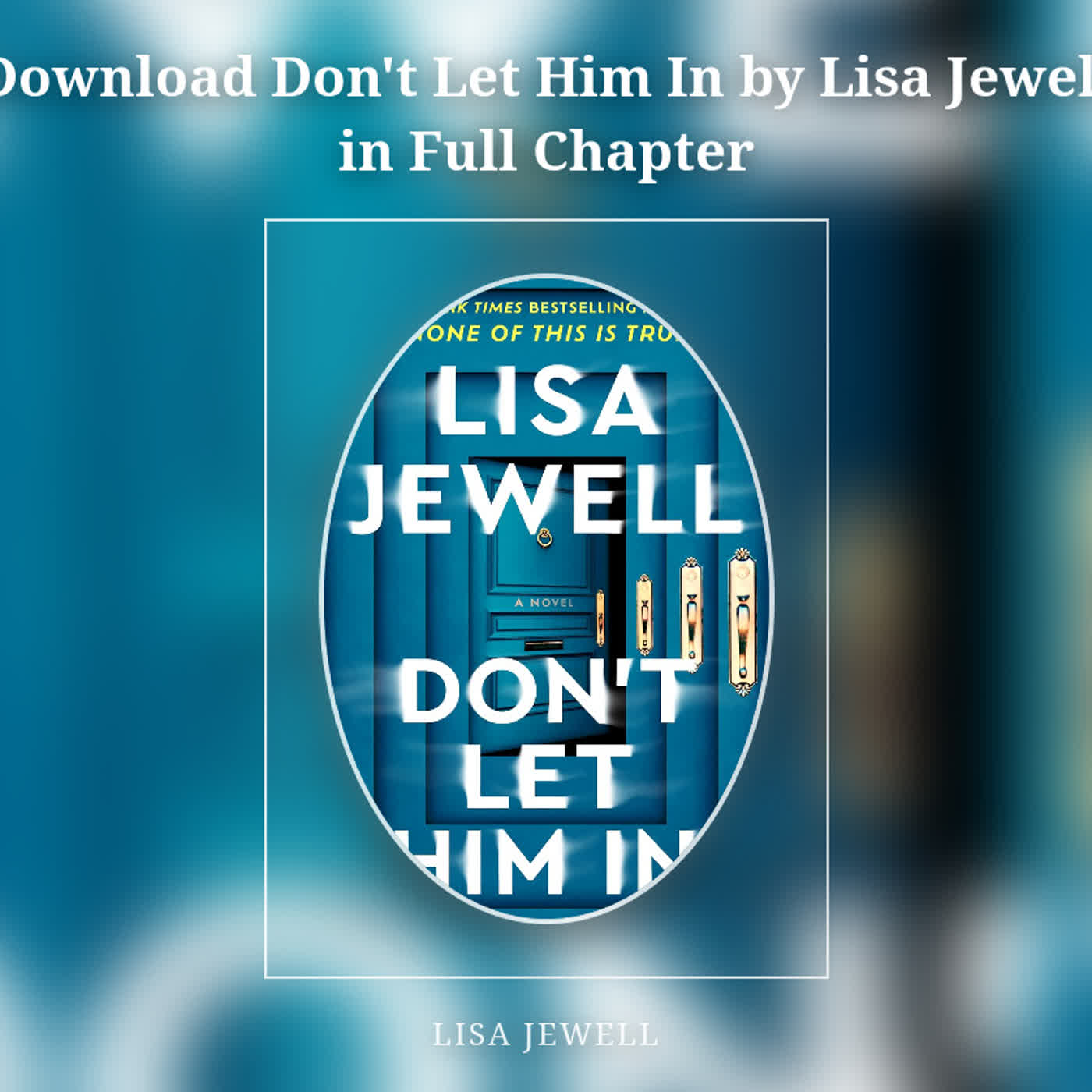 Download Don't Let Him In by Lisa Jewell in Full Chapter episode artwork