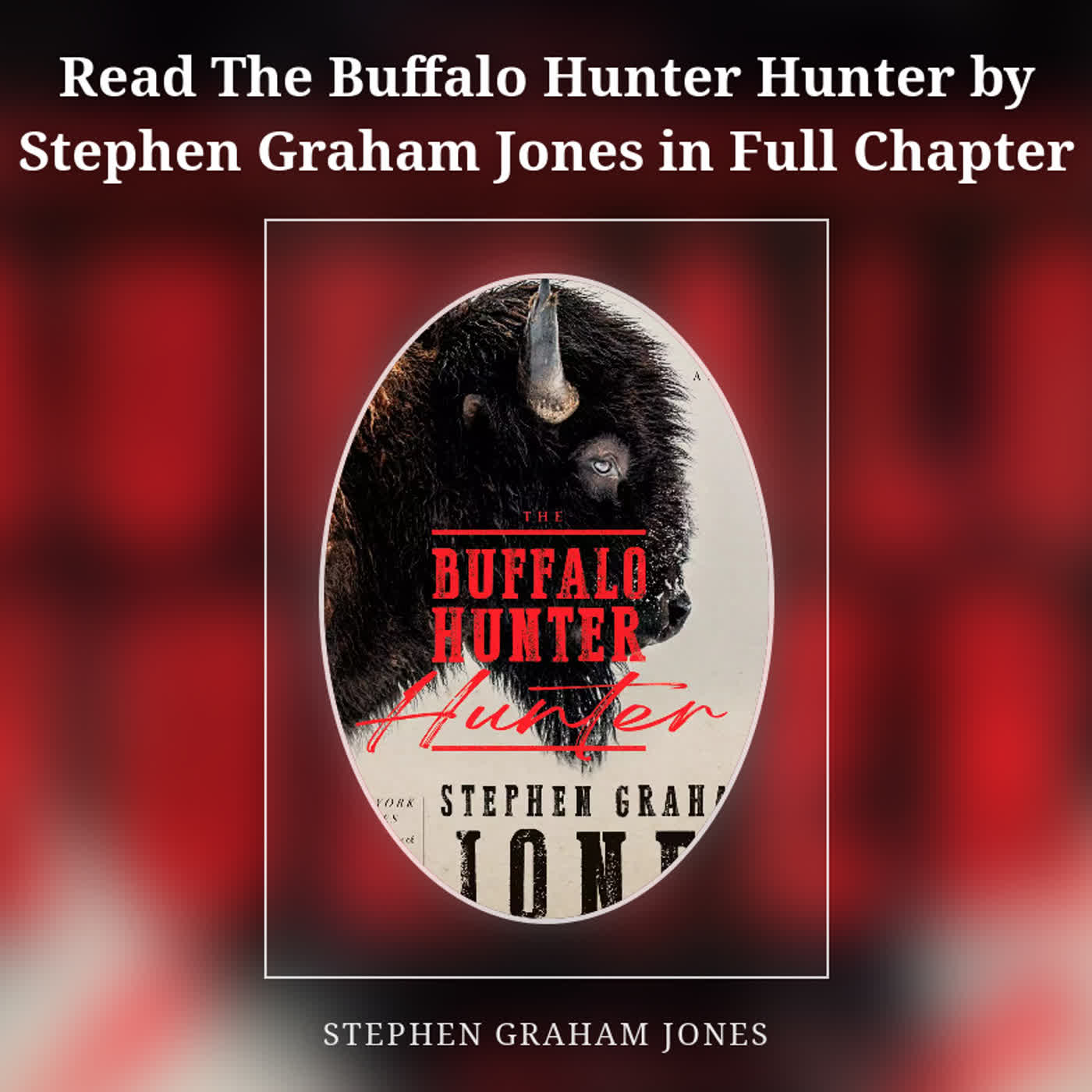Read The Buffalo Hunter Hunter by Stephen Graham Jones in Full Chapter episode artwork