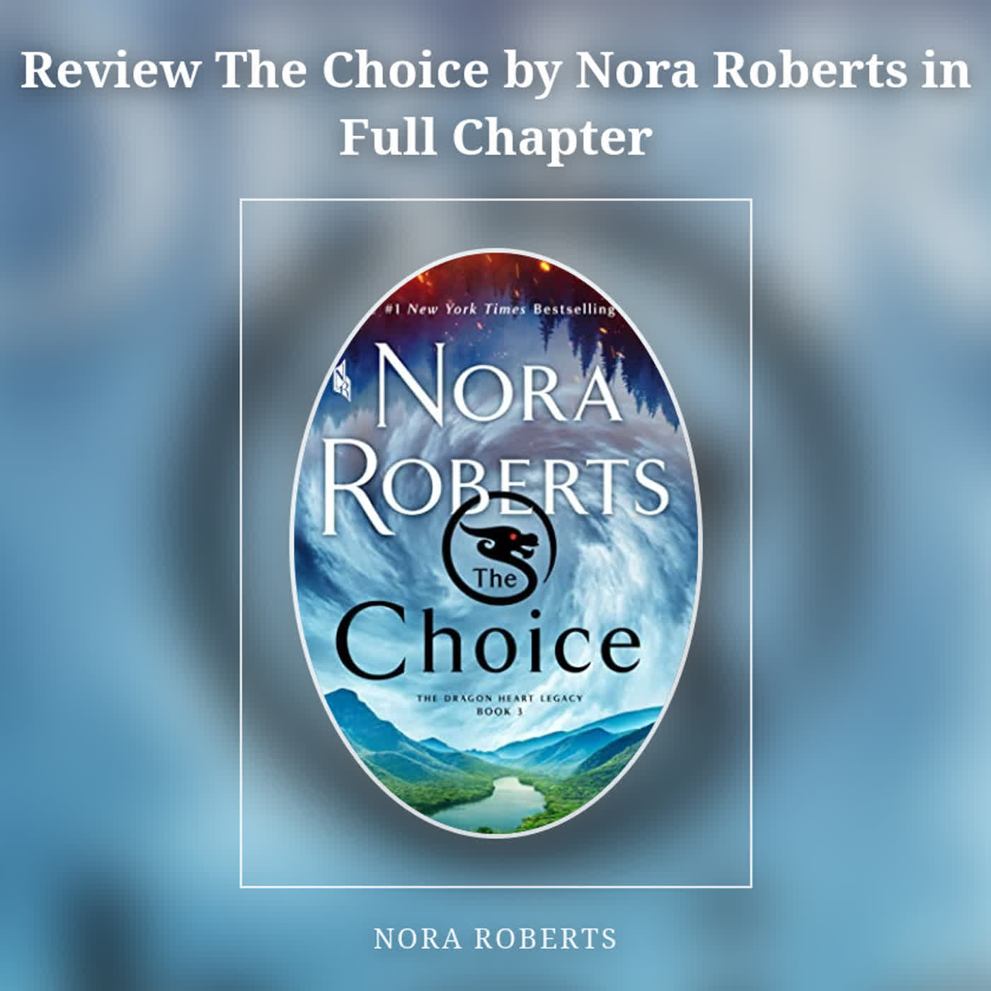 Review The Choice by Nora Roberts in Full Chapter episode artwork
