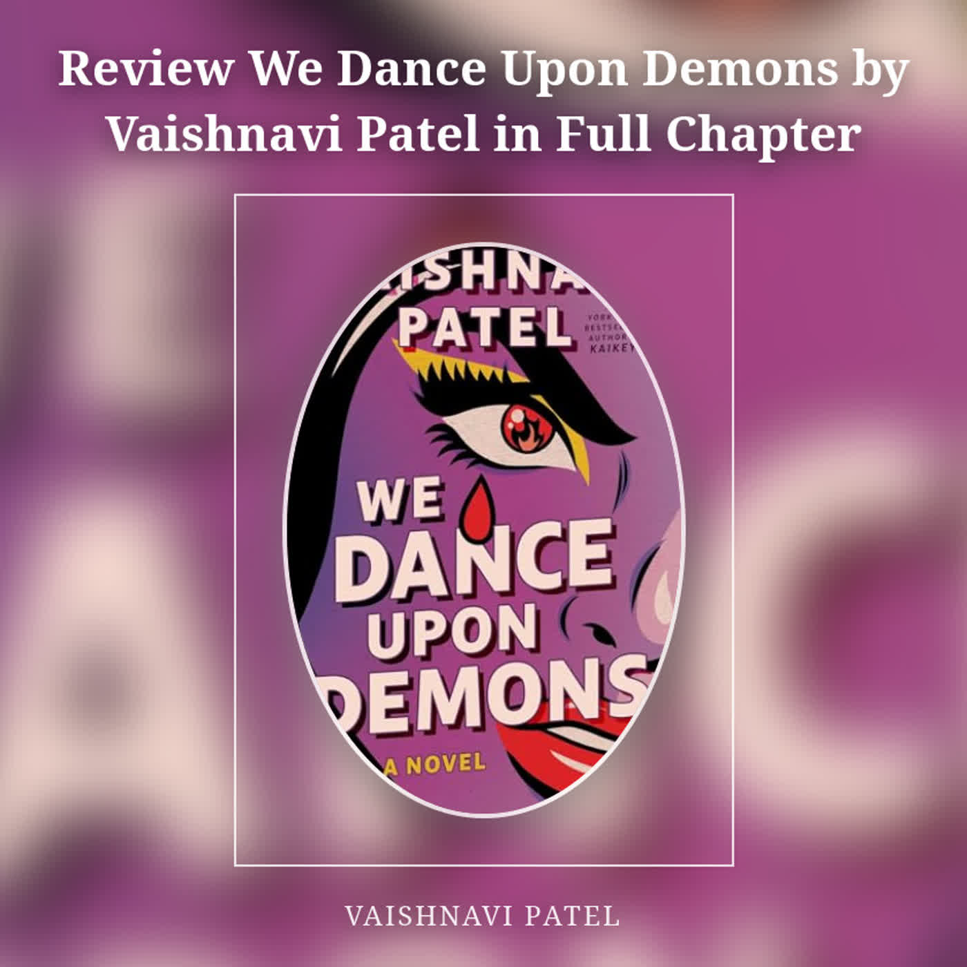 Review We Dance Upon Demons by Vaishnavi Patel in Full Chapter episode artwork