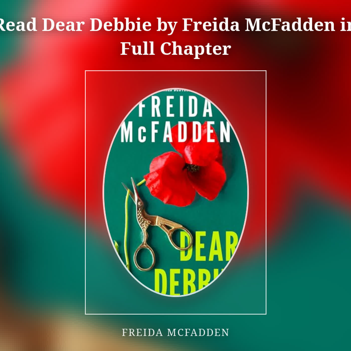 Read Dear Debbie by Freida McFadden in Full Chapter episode artwork