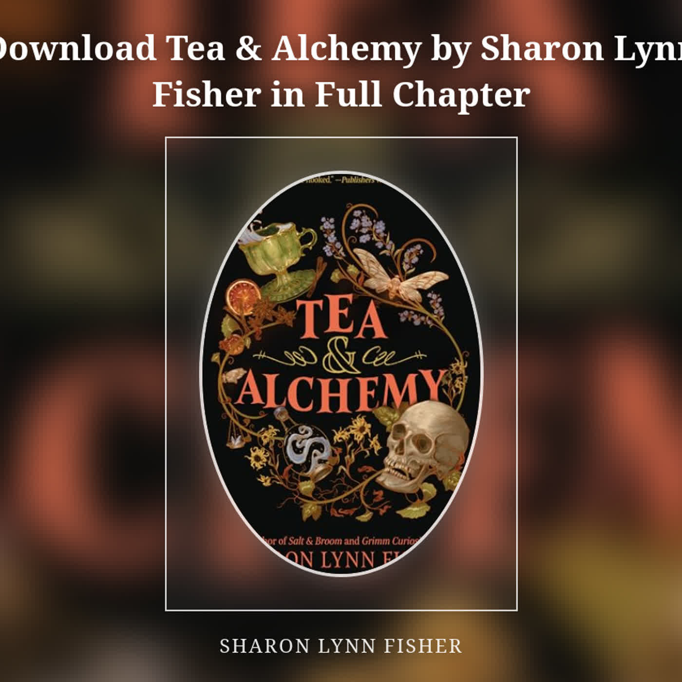 Download Tea & Alchemy by Sharon Lynn Fisher in Full Chapter episode artwork