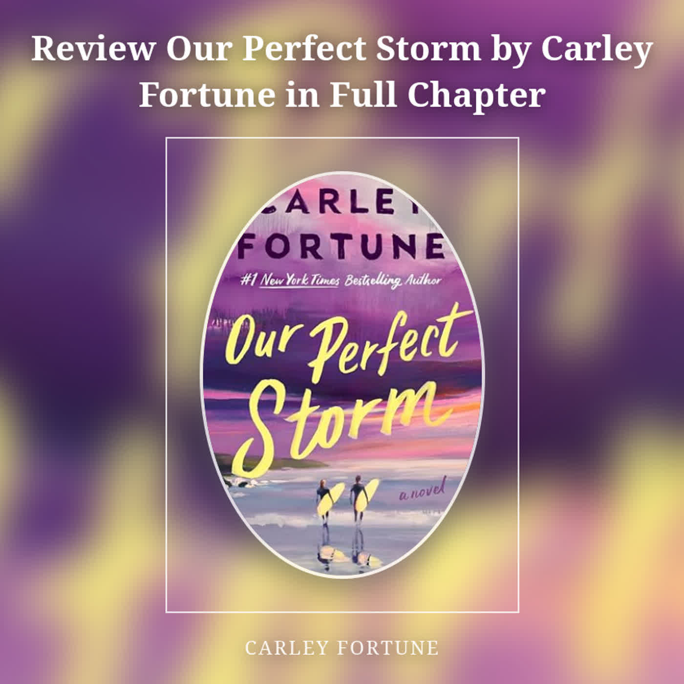 Review Our Perfect Storm by Carley Fortune in Full Chapter episode artwork