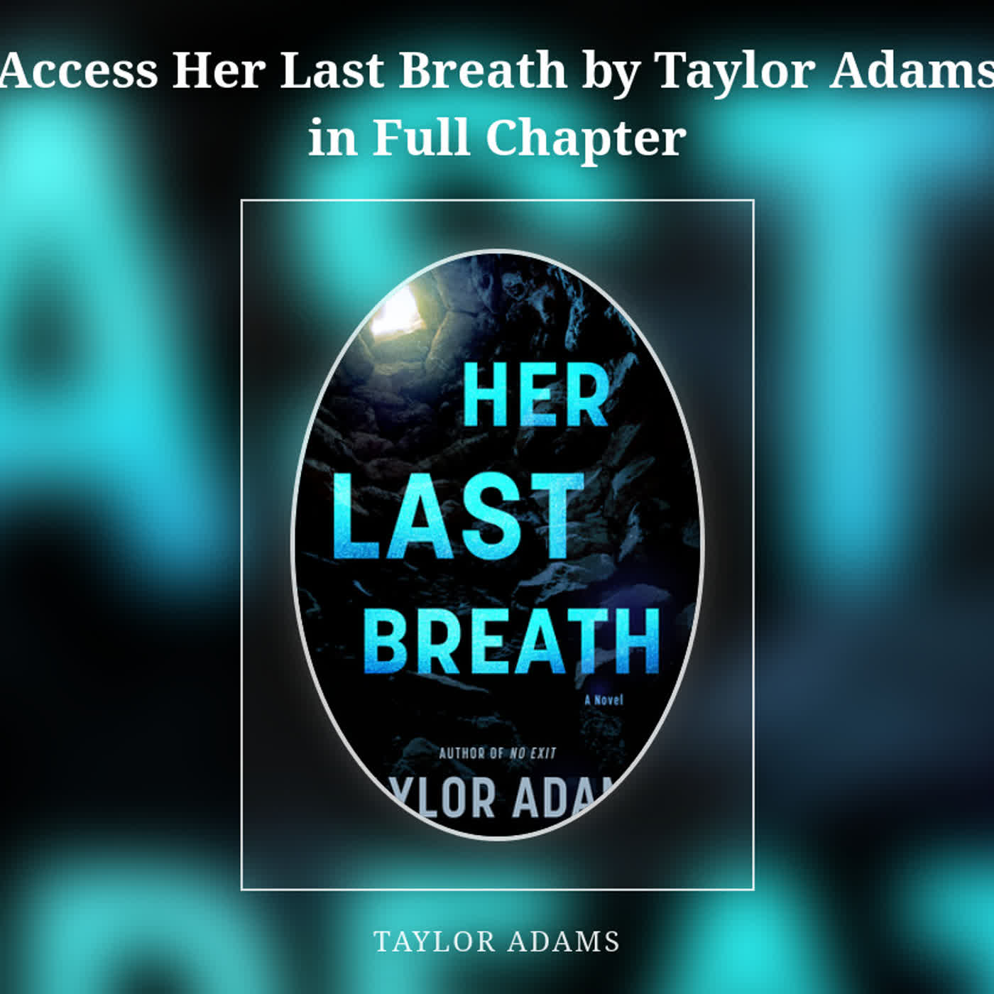 Access Her Last Breath by Taylor Adams in Full Chapter episode artwork