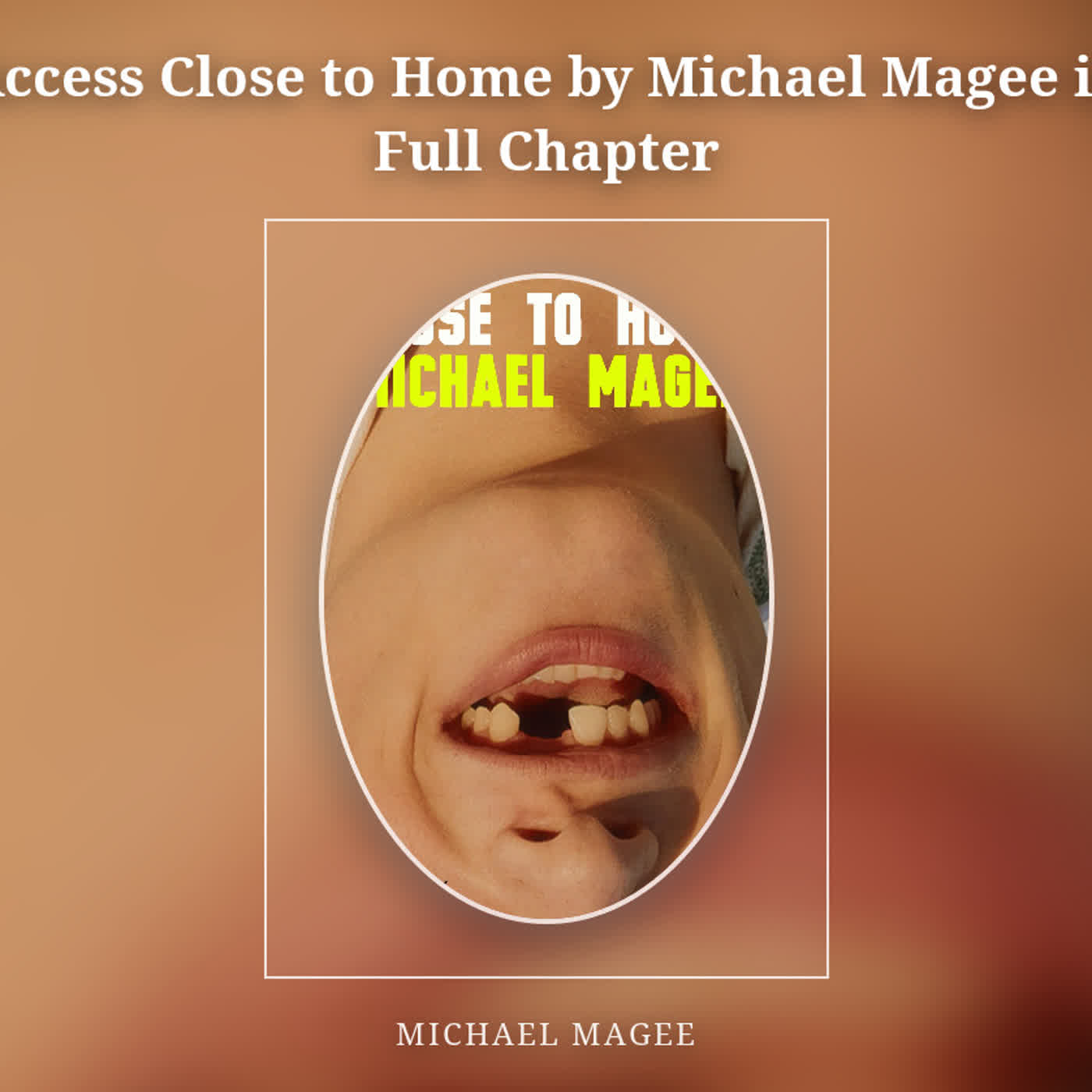 Access Close to Home by Michael Magee in Full Chapter episode artwork