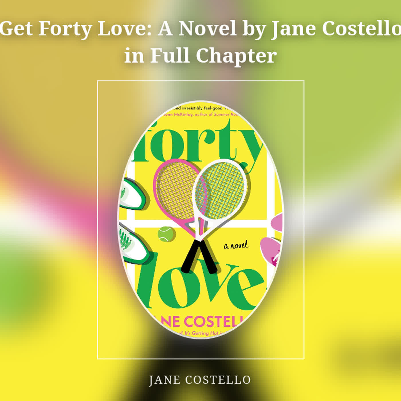 Get Forty Love: A Novel by Jane Costello in Full Chapter episode artwork
