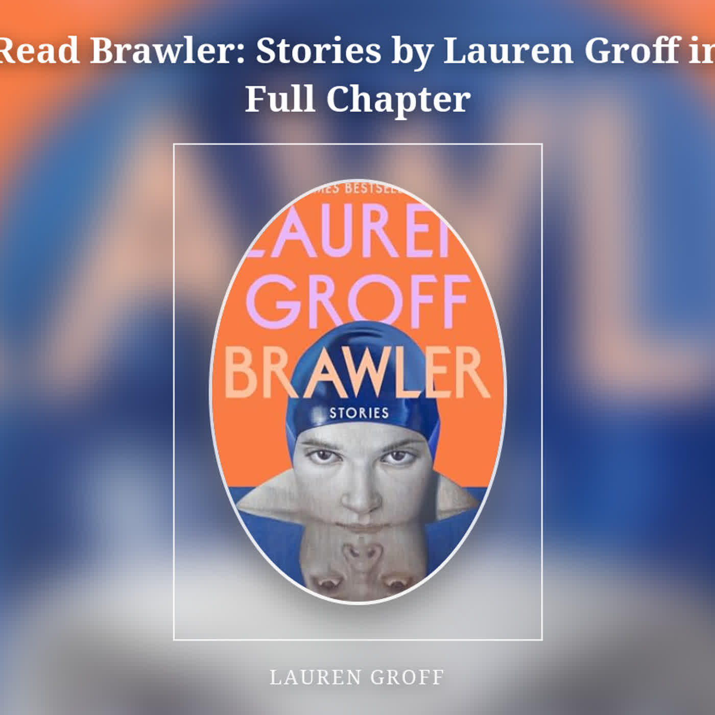Read Brawler: Stories by Lauren Groff in Full Chapter episode artwork