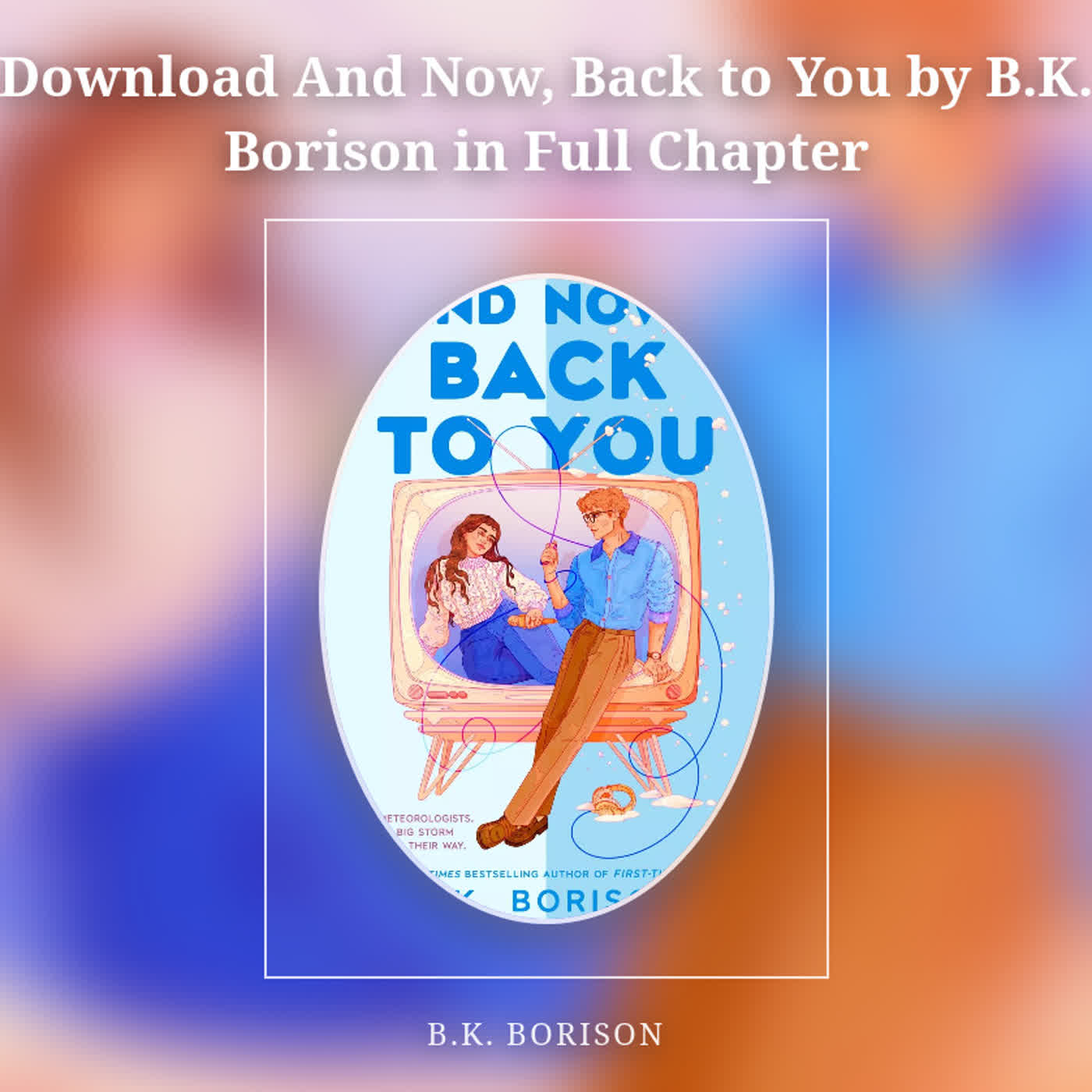 Download And Now, Back to You by B.K. Borison in Full Chapter episode artwork