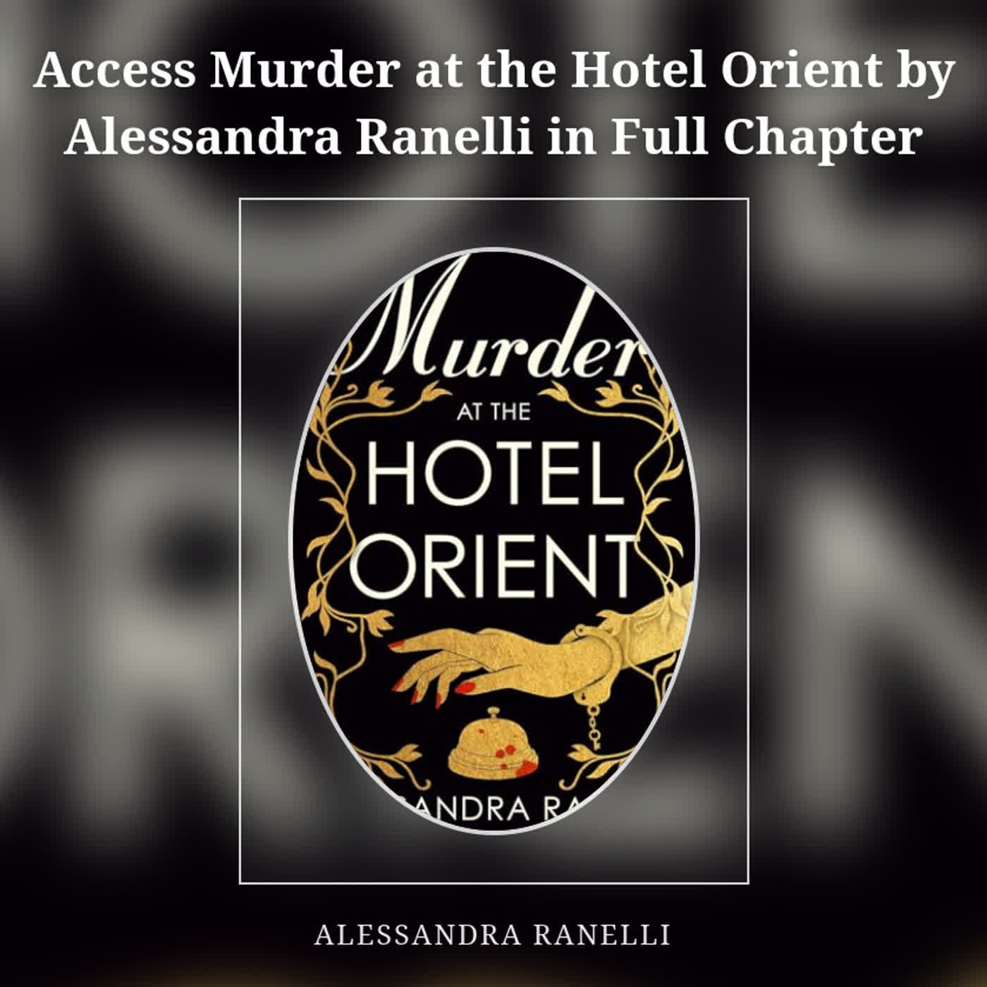 Access Murder at the Hotel Orient by Alessandra Ranelli in Full Chapter episode artwork