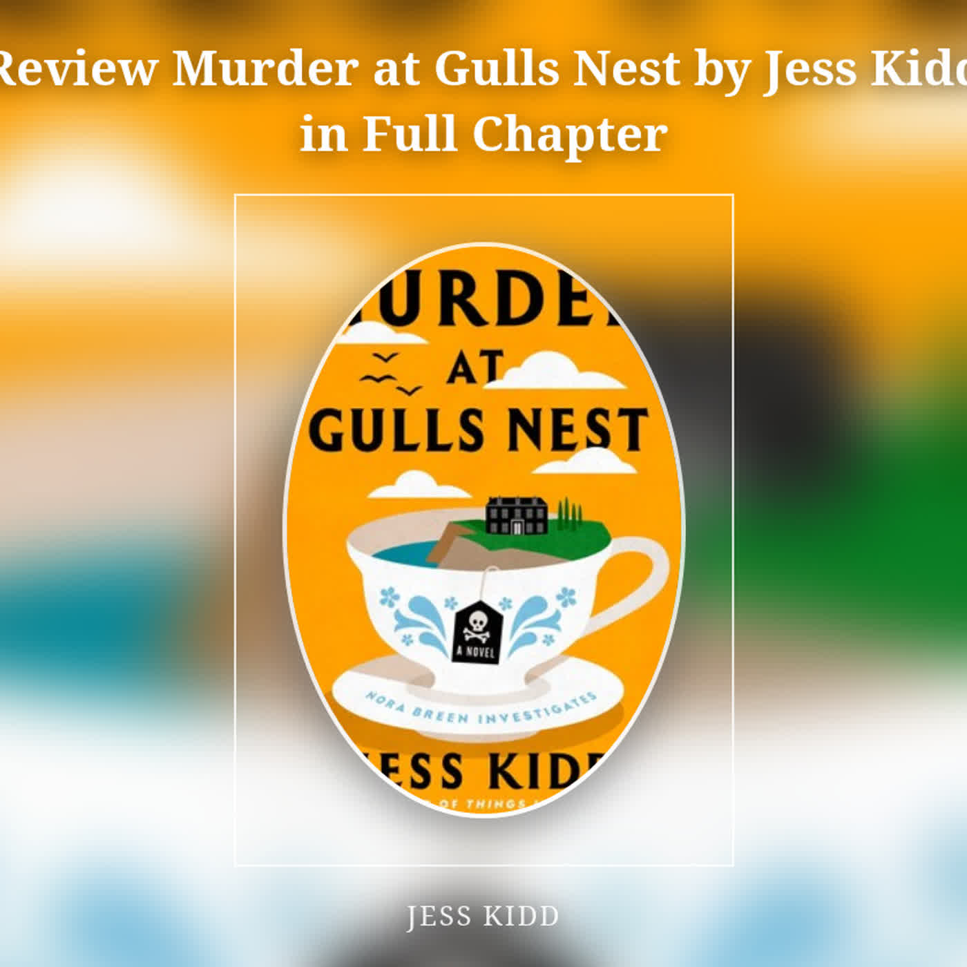 Review Murder at Gulls Nest by Jess Kidd in Full Chapter episode artwork