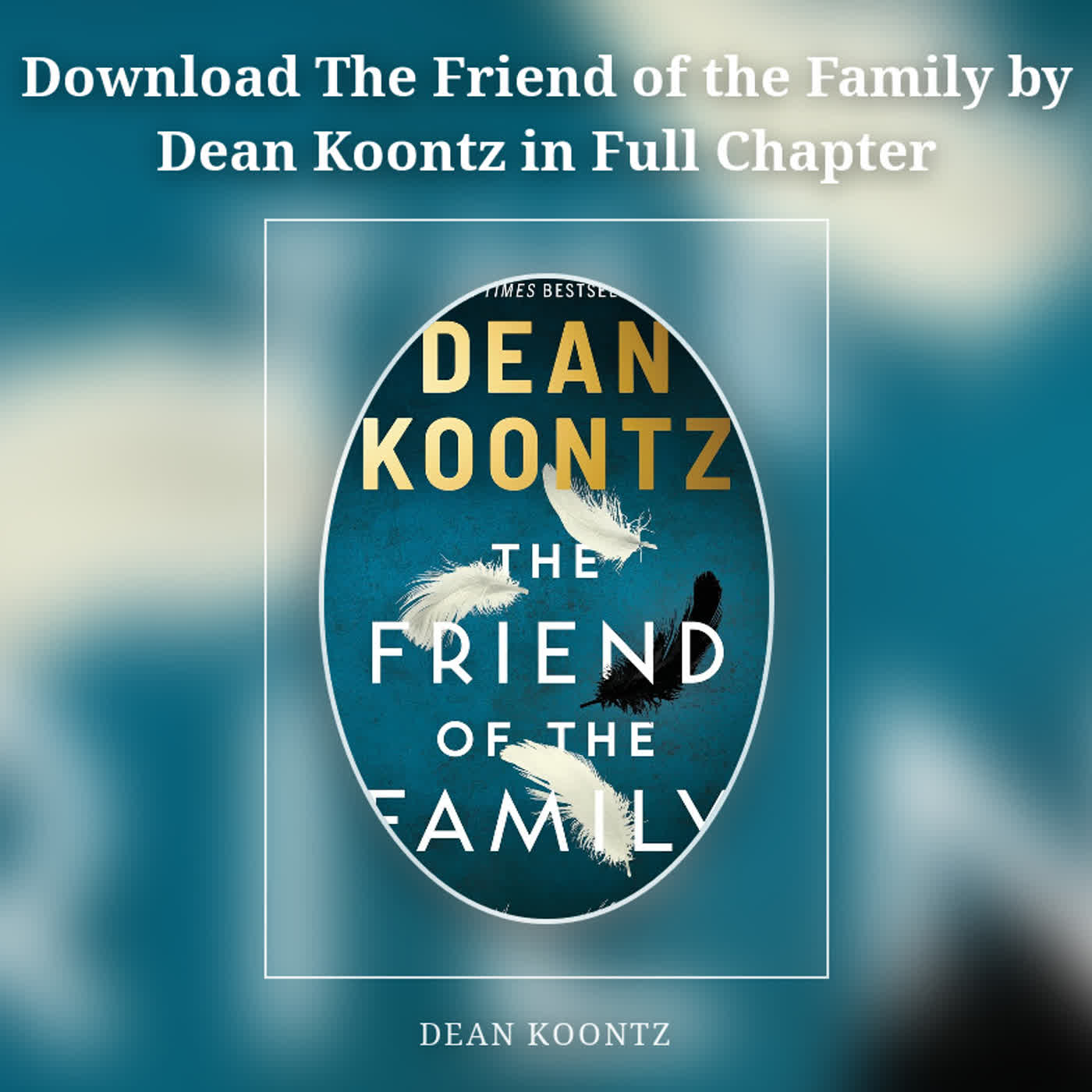 Download The Friend of the Family by Dean Koontz in Full Chapter episode artwork
