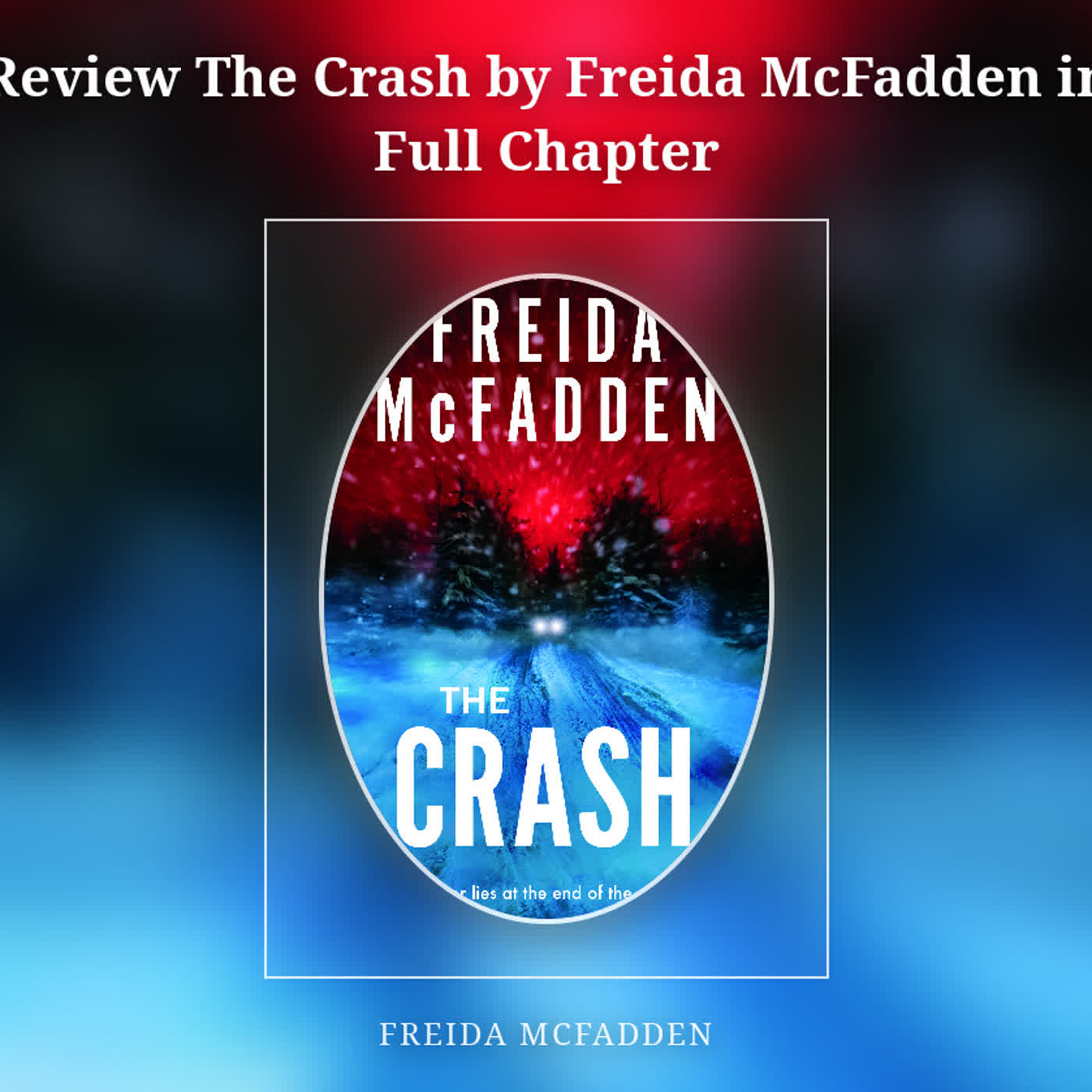 Review The Crash by Freida McFadden in Full Chapter episode artwork
