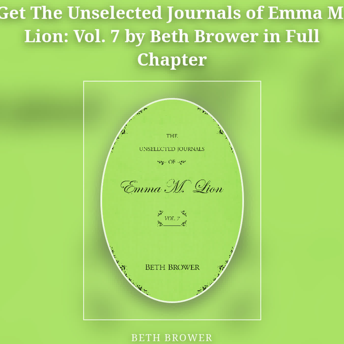 Get The Unselected Journals of Emma M. Lion: Vol. 7 by Beth Brower in Full Chapter episode artwork