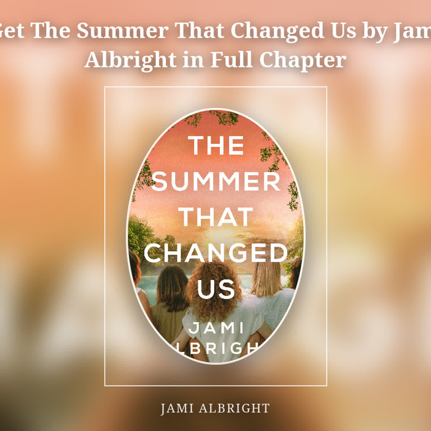Get The Summer That Changed Us by Jami Albright in Full Chapter episode artwork