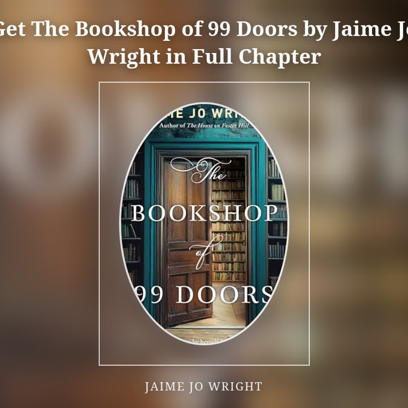 Get The Bookshop of 99 Doors by Jaime Jo Wright in Full Chapter episode artwork