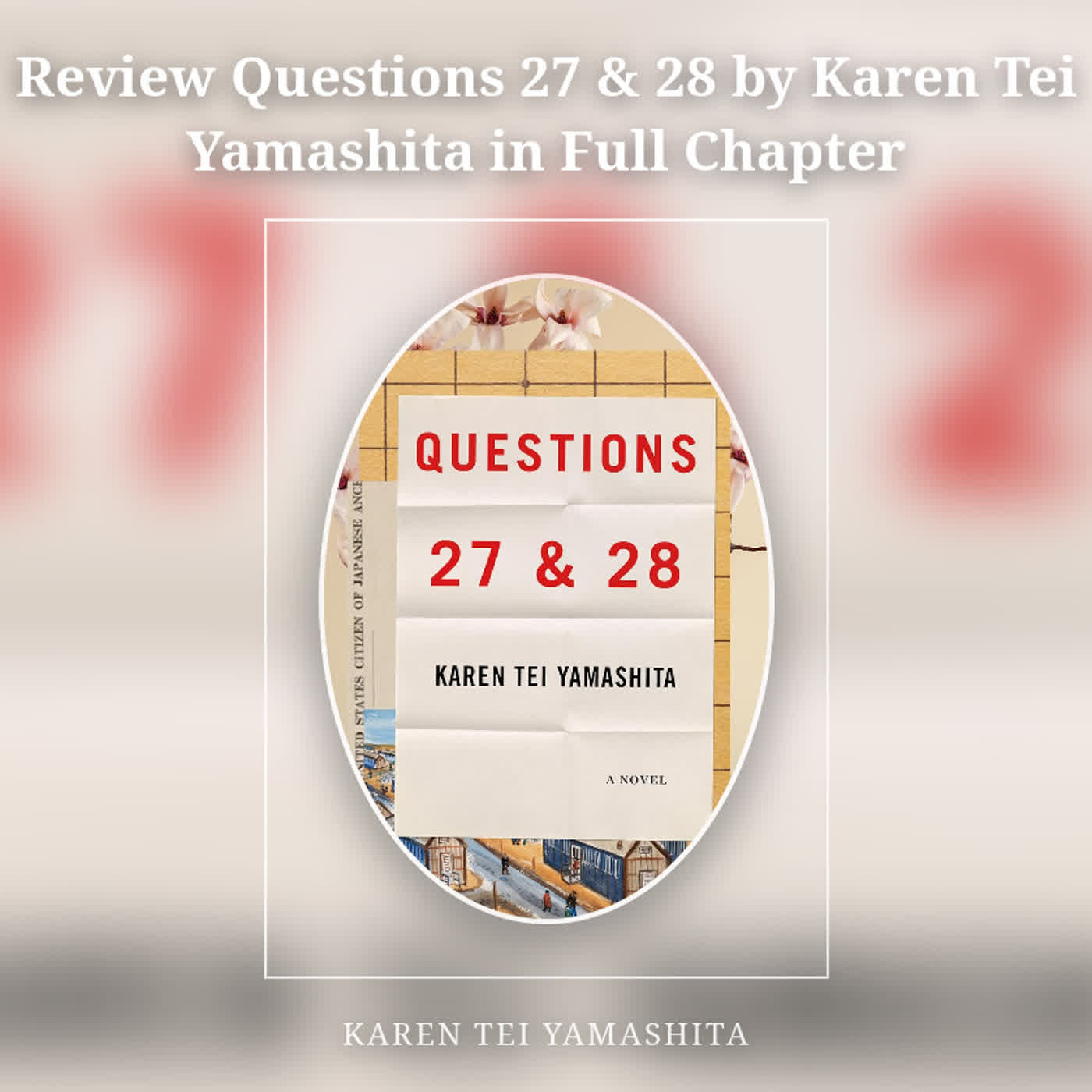 Review Questions 27 & 28 by Karen Tei Yamashita in Full Chapter episode artwork