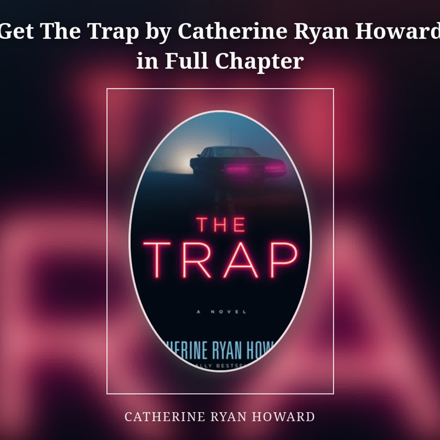 Get The Trap by Catherine Ryan Howard in Full Chapter episode artwork