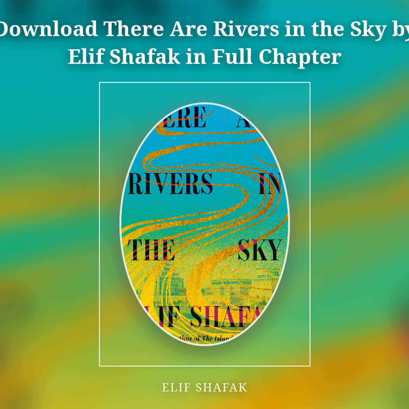 Download There Are Rivers in the Sky by Elif Shafak in Full Chapter episode artwork