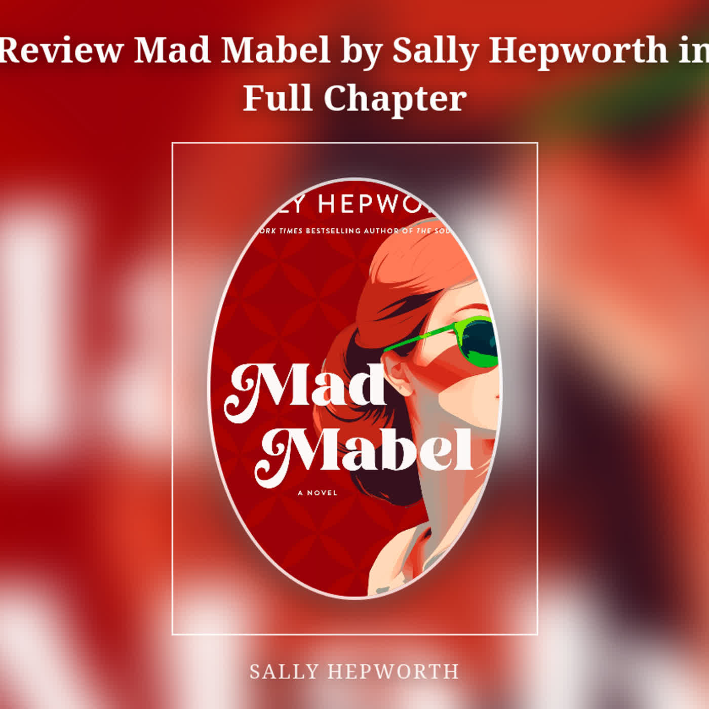 Review Mad Mabel by Sally Hepworth in Full Chapter episode artwork