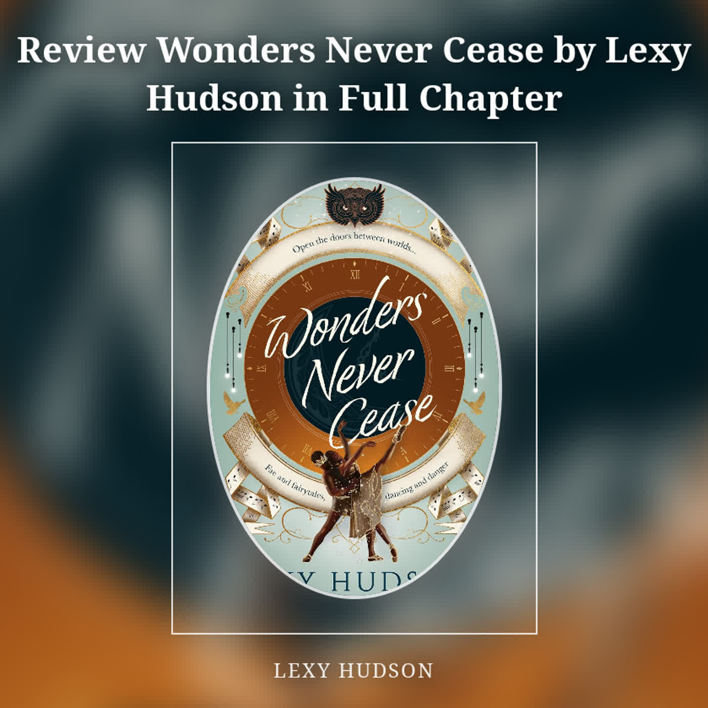 Review Wonders Never Cease by Lexy Hudson in Full Chapter episode artwork