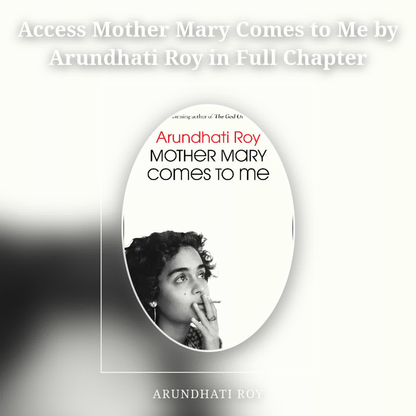 Access Mother Mary Comes to Me by Arundhati Roy in Full Chapter episode artwork