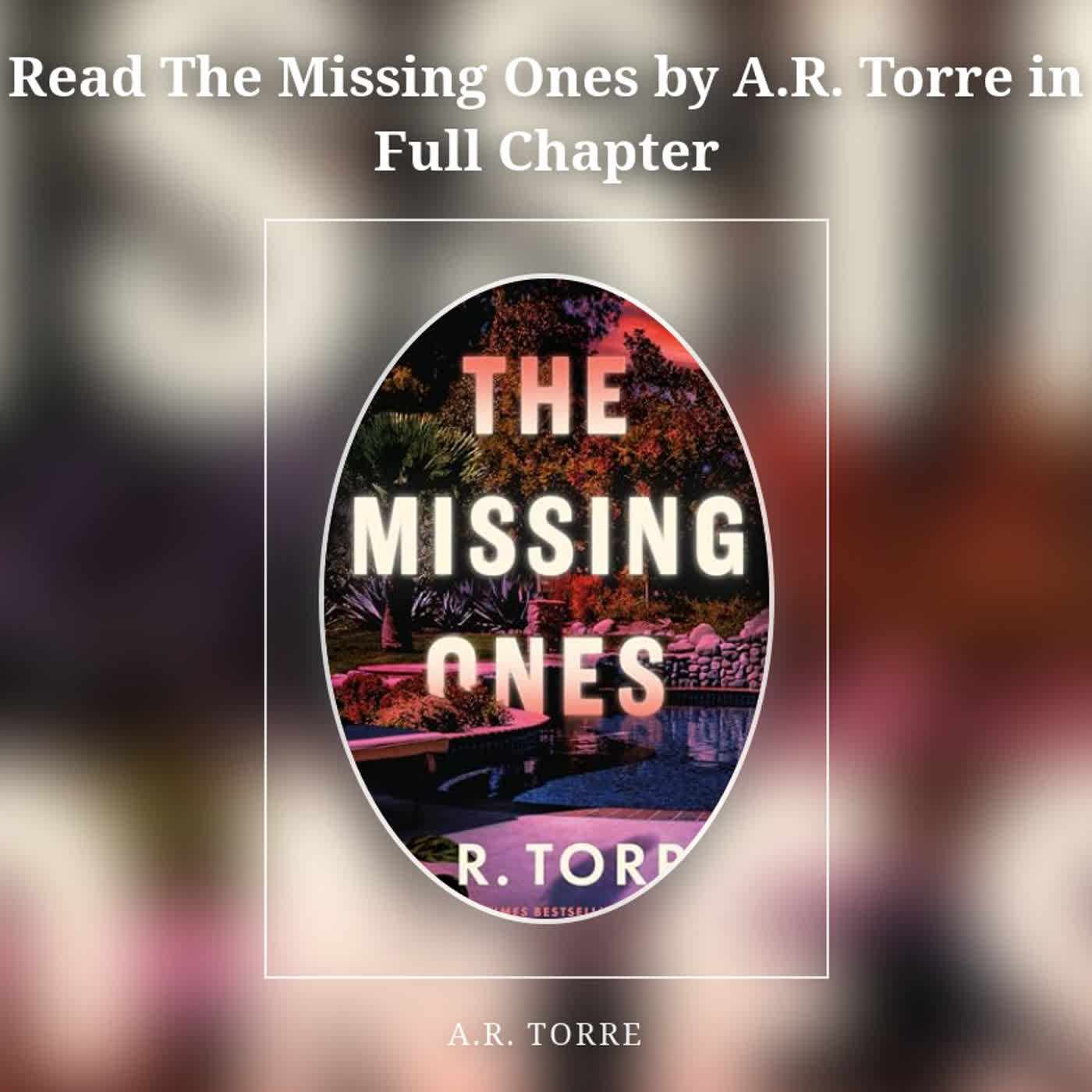Read The Missing Ones by A.R. Torre in Full Chapter episode artwork