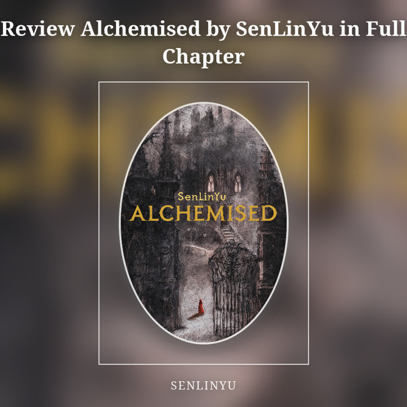 Review Alchemised by SenLinYu in Full Chapter episode artwork