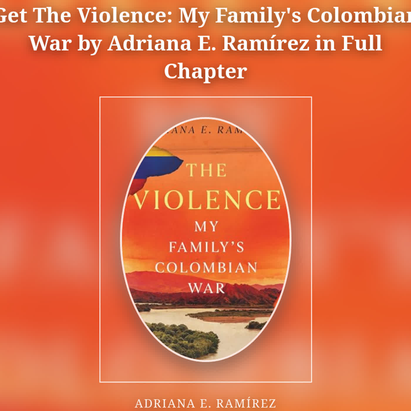 Get The Violence: My Family's Colombian War by Adriana E. Ramírez in Full Chapter episode artwork