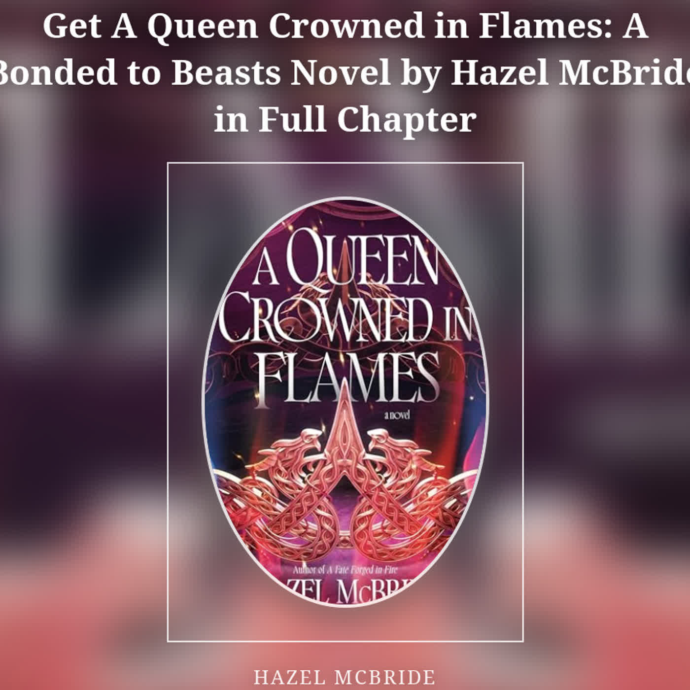 Get A Queen Crowned in Flames: A Bonded to Beasts Novel by Hazel McBride in Full Chapter episode artwork