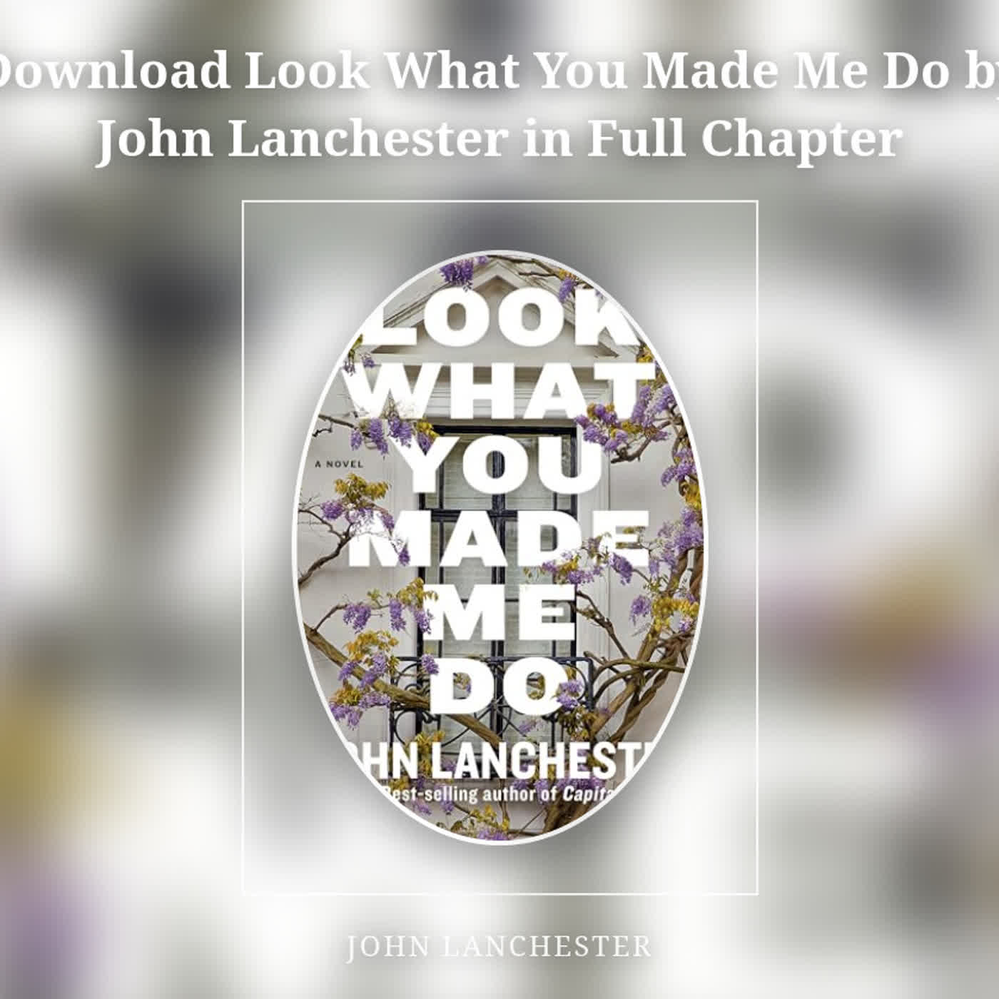 Download Look What You Made Me Do by John Lanchester in Full Chapter episode artwork