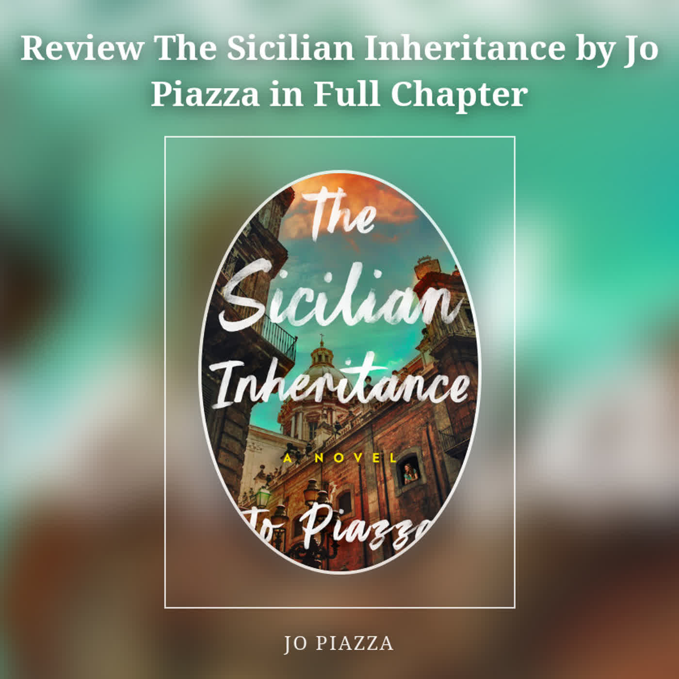 Review The Sicilian Inheritance by Jo Piazza in Full Chapter episode artwork