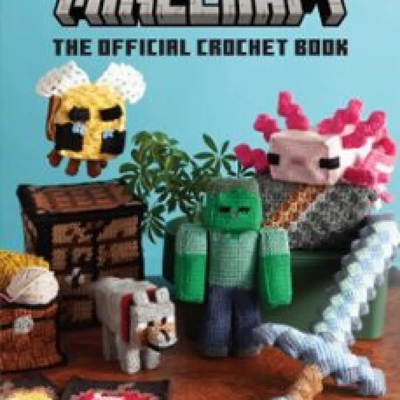 MINECRAFT: THE OFFICIAL CROCHET BOOK INSIGHT EDITIONS