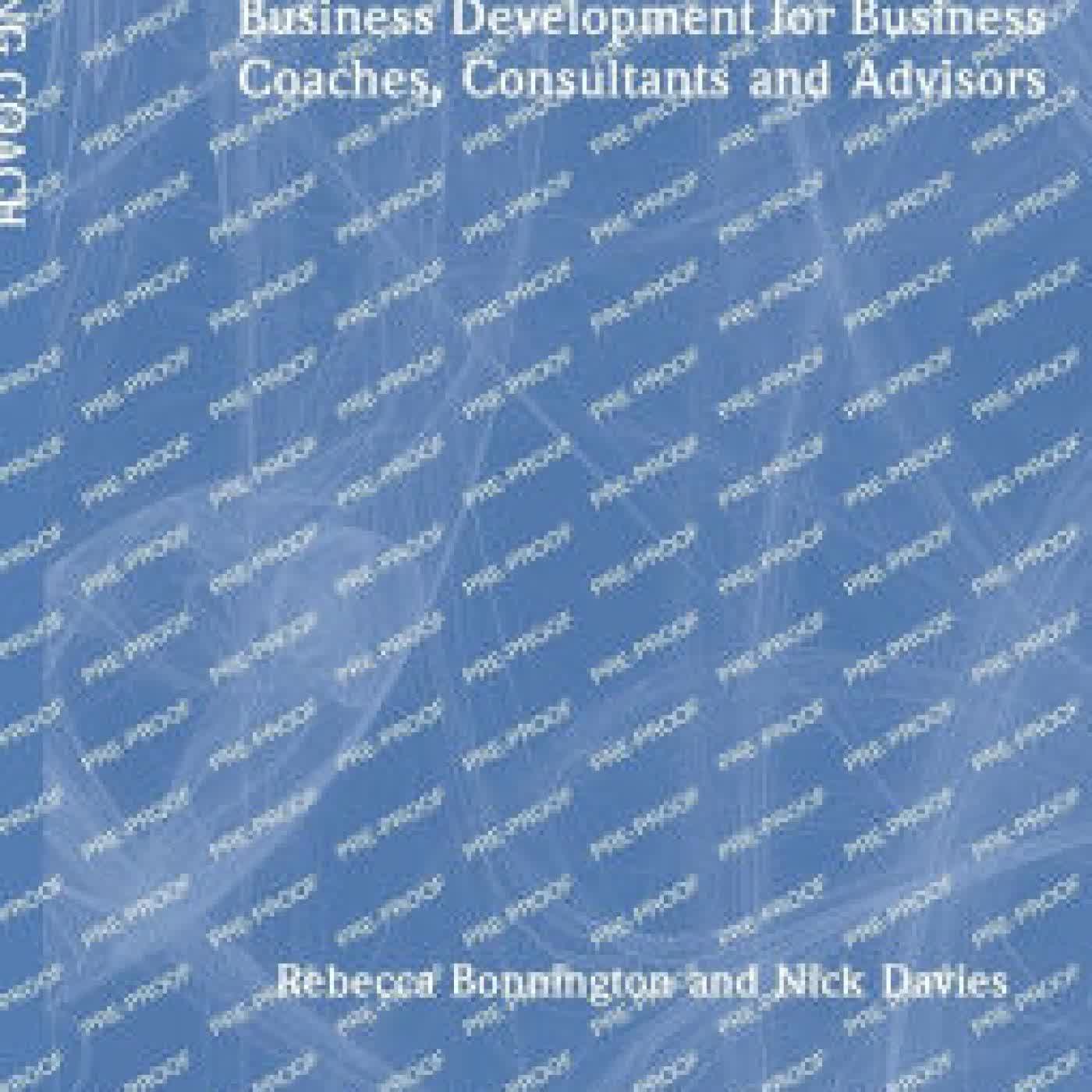 Read online: The Best Selling Coach: Business Development for Business Coaches, Consultants and Advisors by Rebecca Bonnington, Nick Davies