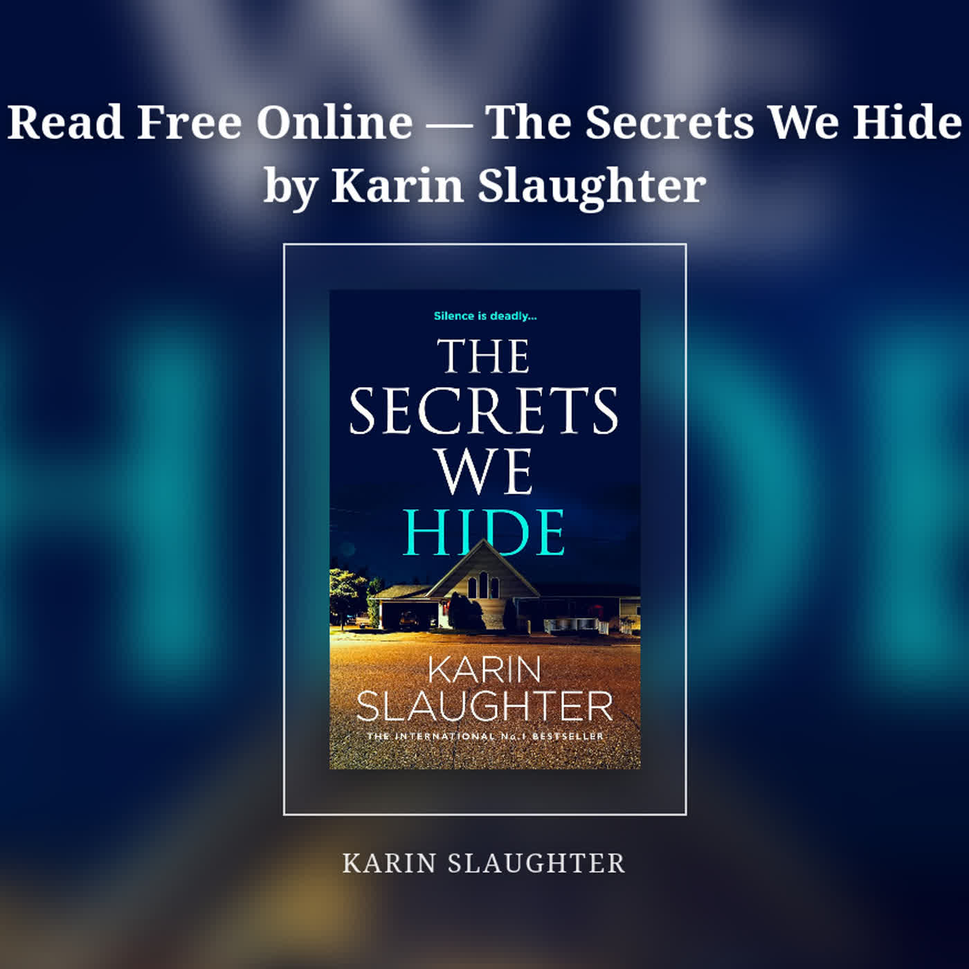 Read Free Online — The Secrets We Hide by Karin Slaughter episode artwork