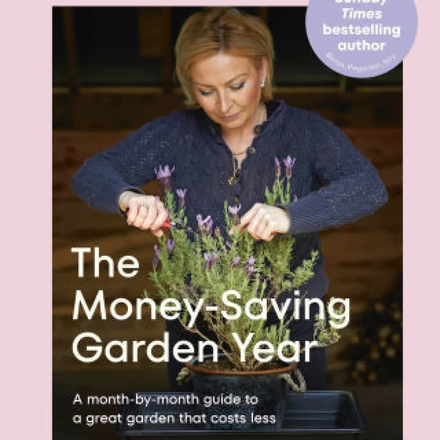 The Money-Saving Garden Year: A Month-by-month Guide to a Great Garden that Costs Less by Anya Lautenbach on Iphone New Format