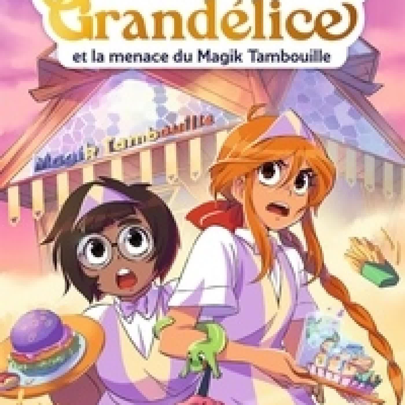Télécharger Pdf Sébastiane Grandélice Tome 2Sébastiane Grandélice et la menace du Magik Tambouille