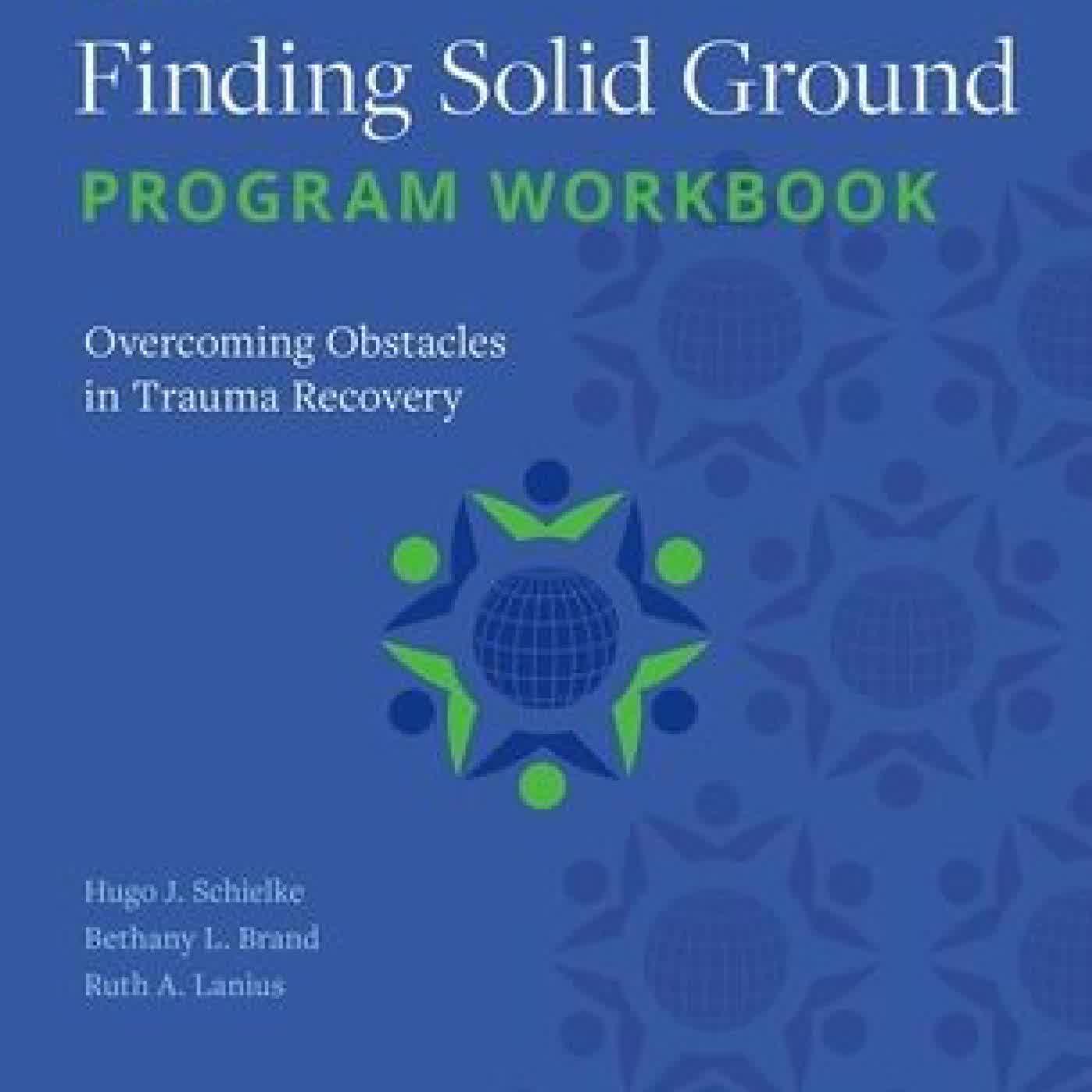 The Finding Solid Ground Program Workbook: Overcoming Obstacles in Trauma Recovery by Hugo J. Schielke, Bethany L. Brand, Ruth A. Lanius on Iphone New Format