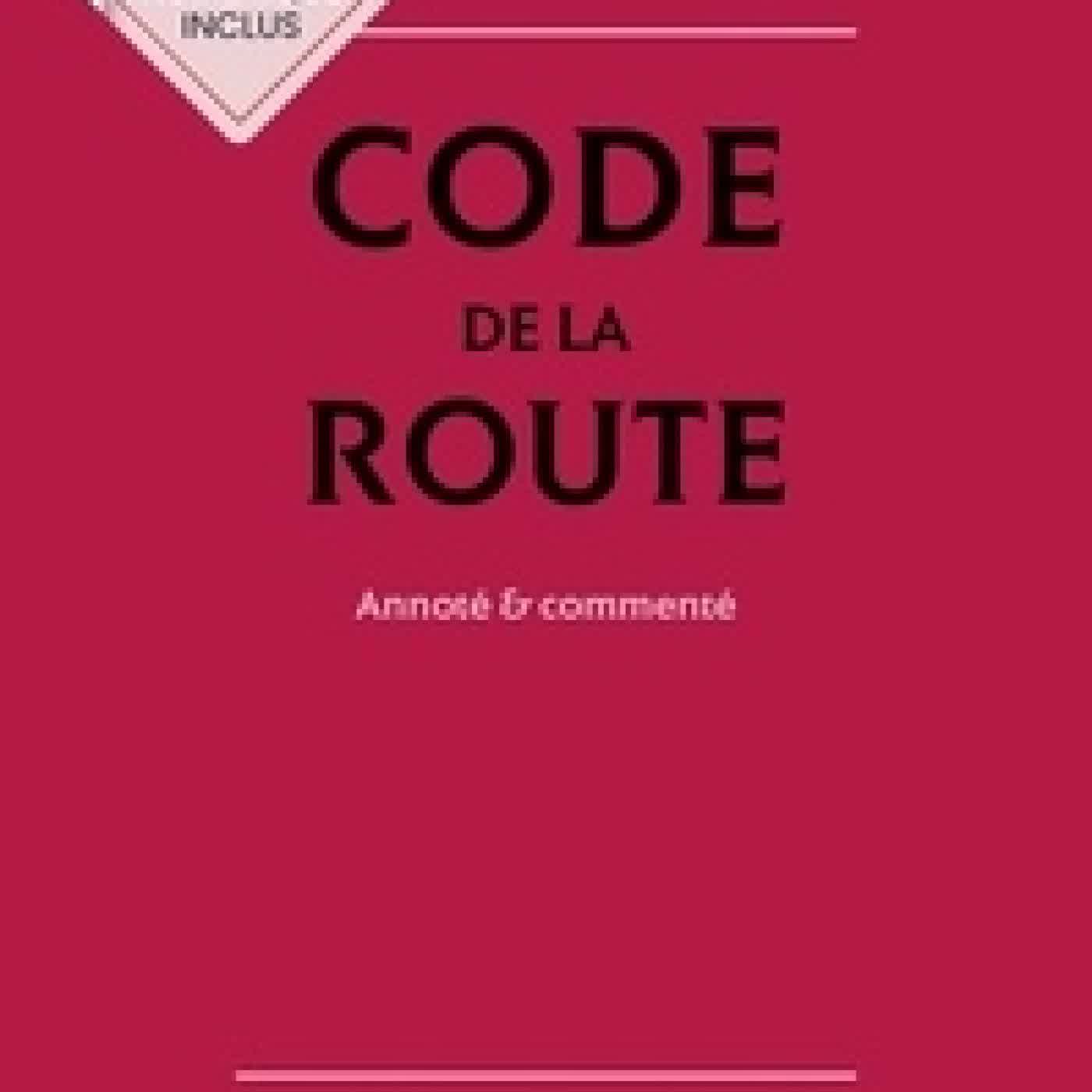 {téléchargement} Code de la route - Annoté & commenté