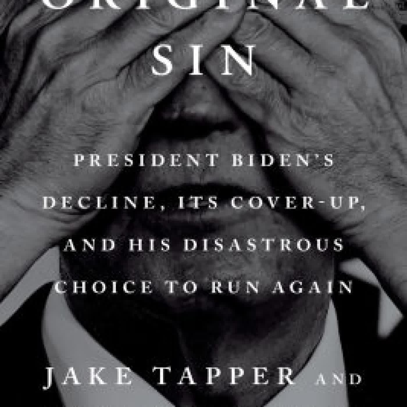 Original Sin: President Biden's Decline, Its Cover-Up, and His Disastrous Choice to Run Again by Jake Tapper, Alex Thompson on Iphone New Format