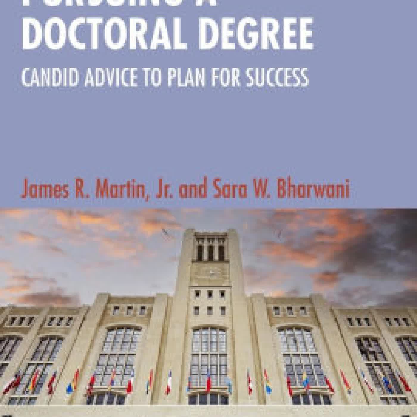 Read online: Pursuing a Doctoral Degree: Candid Advice to Plan for Success by James R. Martin, Jr., Sara W. Bharwani