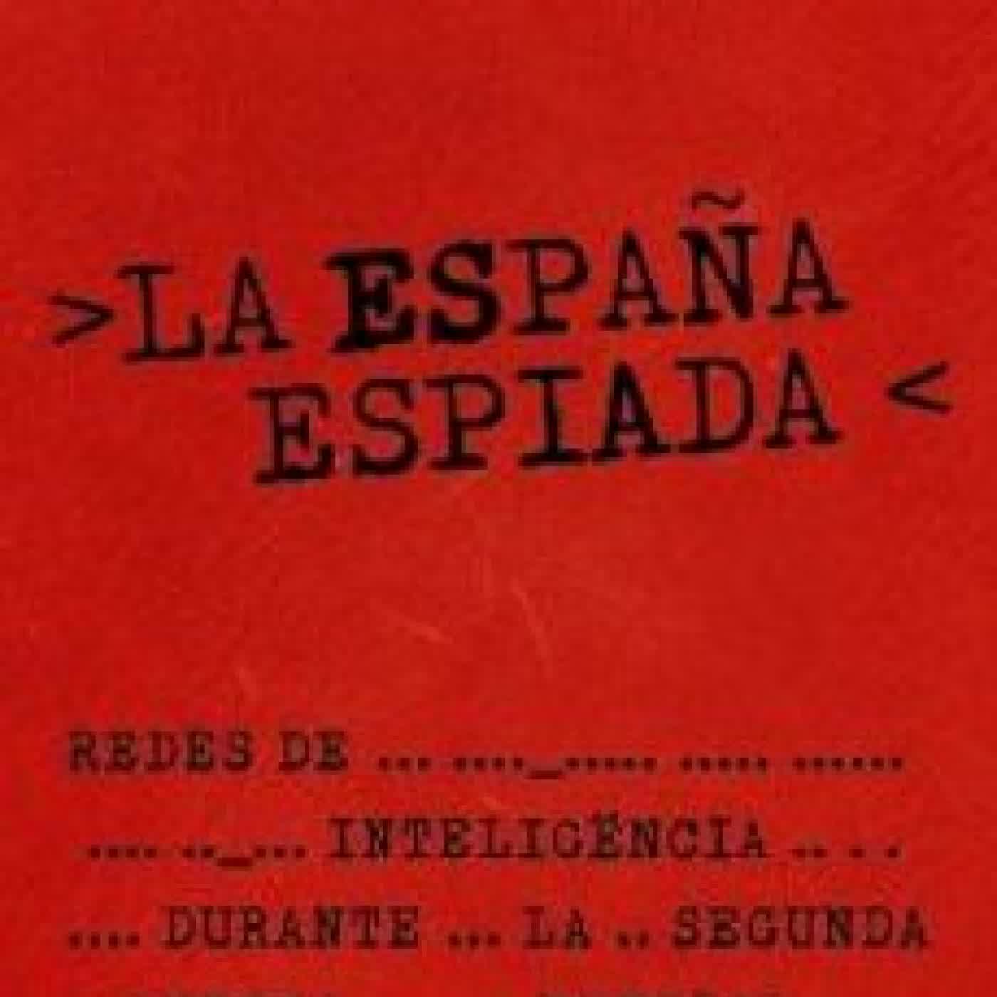 LA ESPAÑA ESPIADA EMILIO GRANDIO, CARLOS PIRIZ