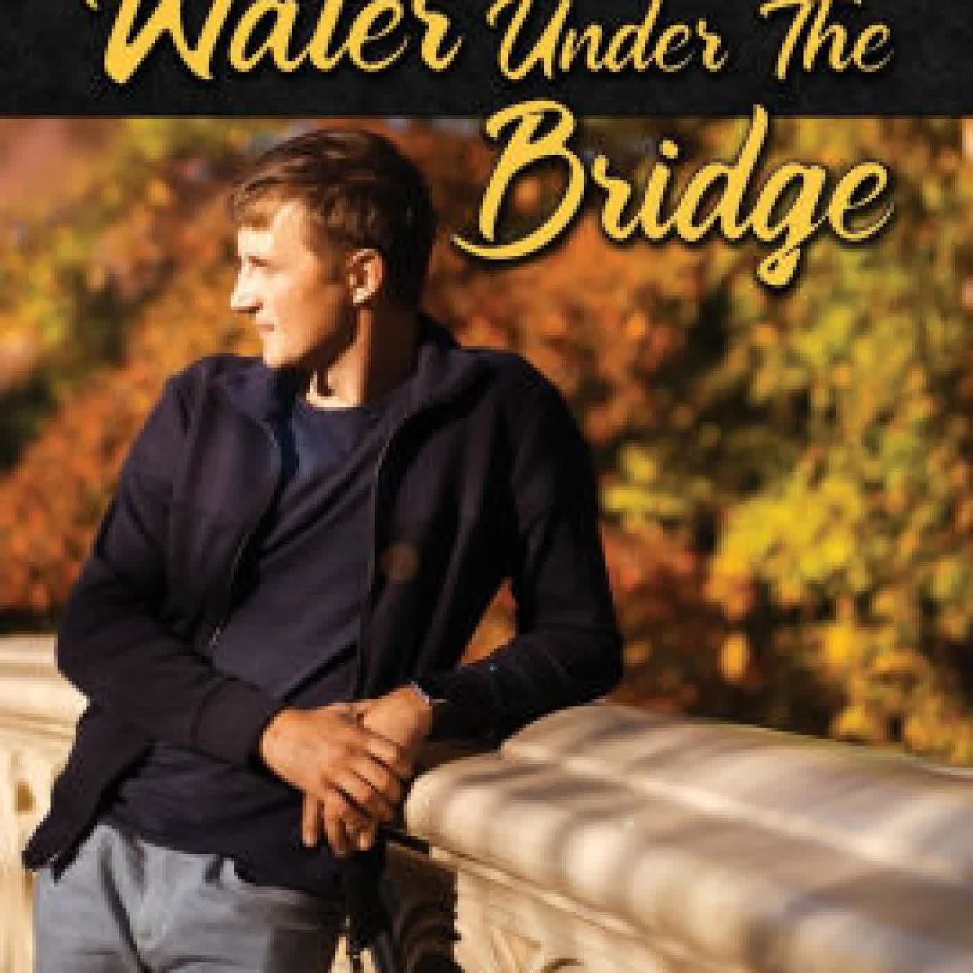 Water Under the Bridge by Greyson McCoy on Iphone New Format