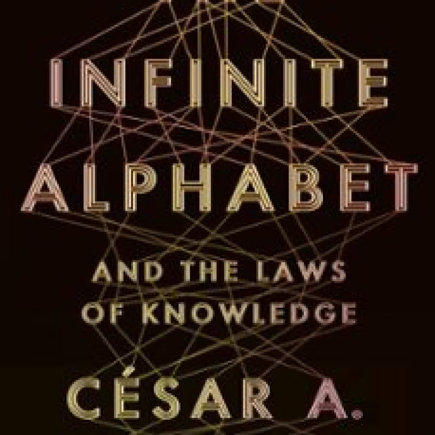 THE INFINITE ALPHABET CÉSAR A. HIDALGO