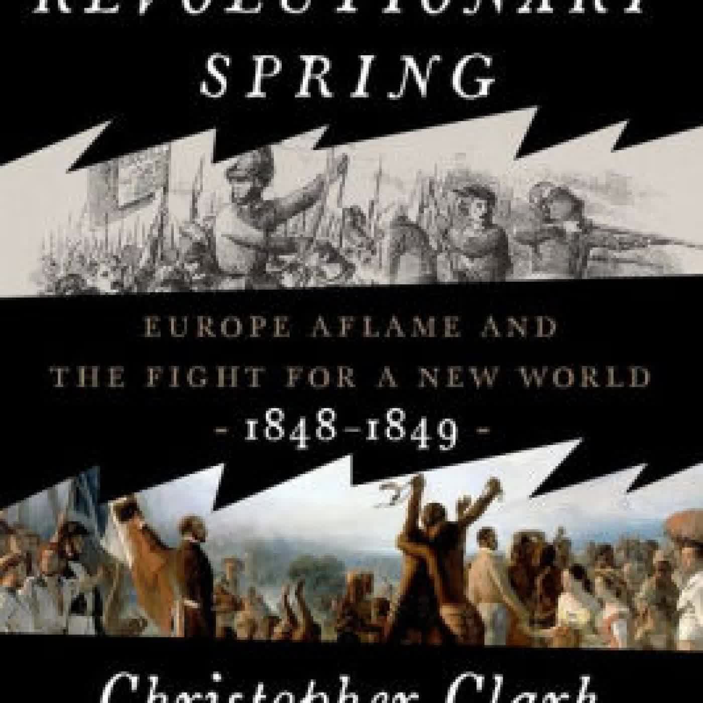 Revolutionary Spring: Europe Aflame and the Fight for a New World, 1848-1849 by Christopher Clark on Iphone New Format