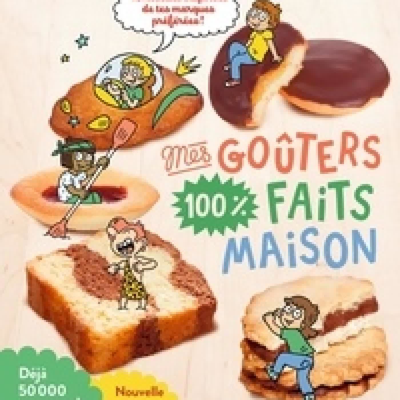 {téléchargement} Mes goûters 100 % faits maison édition revue et augmentée