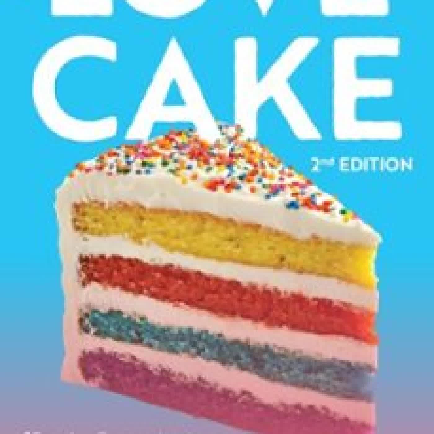 LOVE CAKE - 2ND EDITION: A NOVEL DOUGLAS BELL