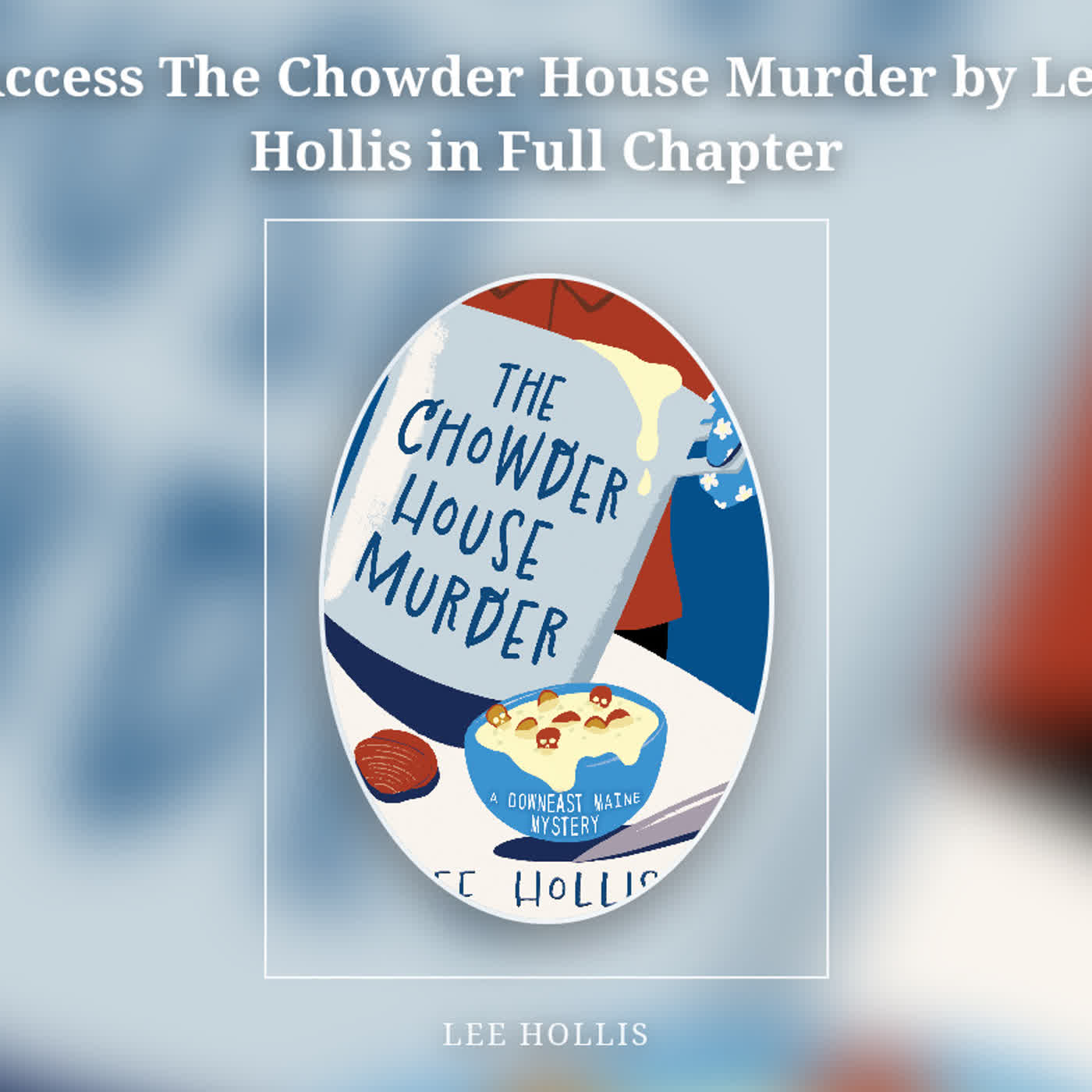 Access The Chowder House Murder by Lee Hollis in Full Chapter episode artwork