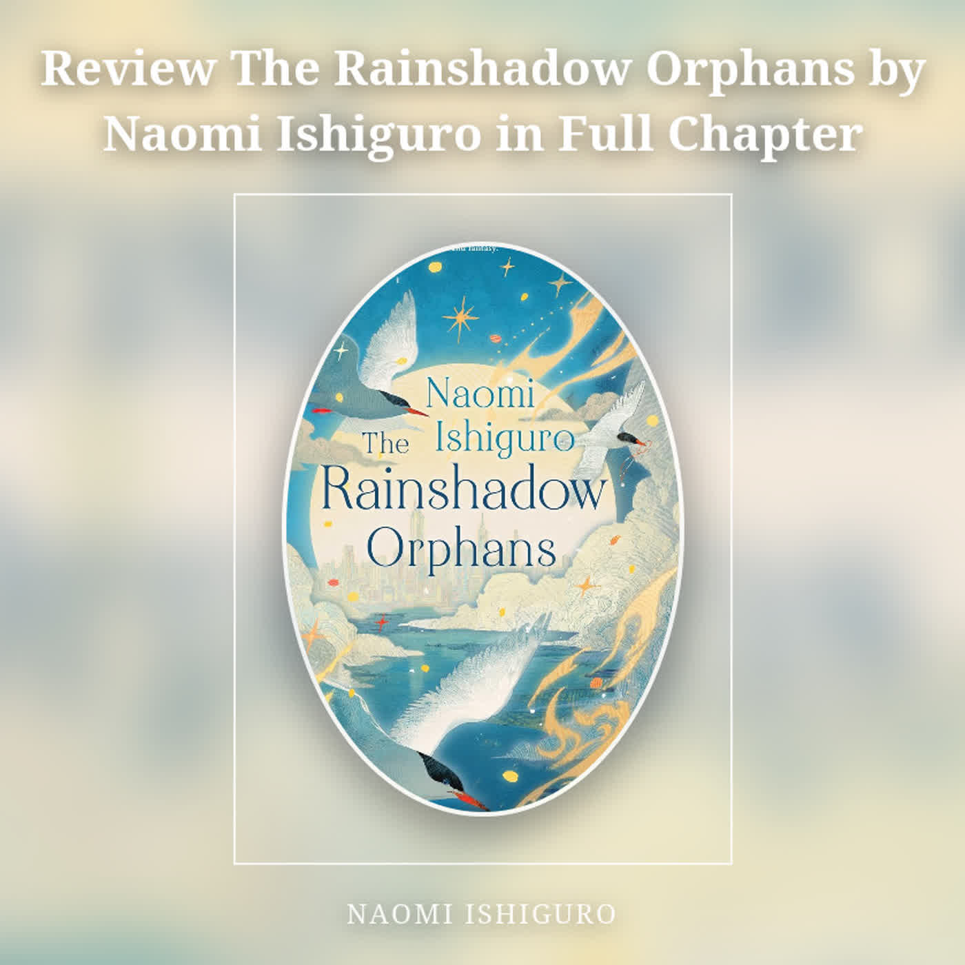 Review The Rainshadow Orphans by Naomi Ishiguro in Full Chapter episode artwork