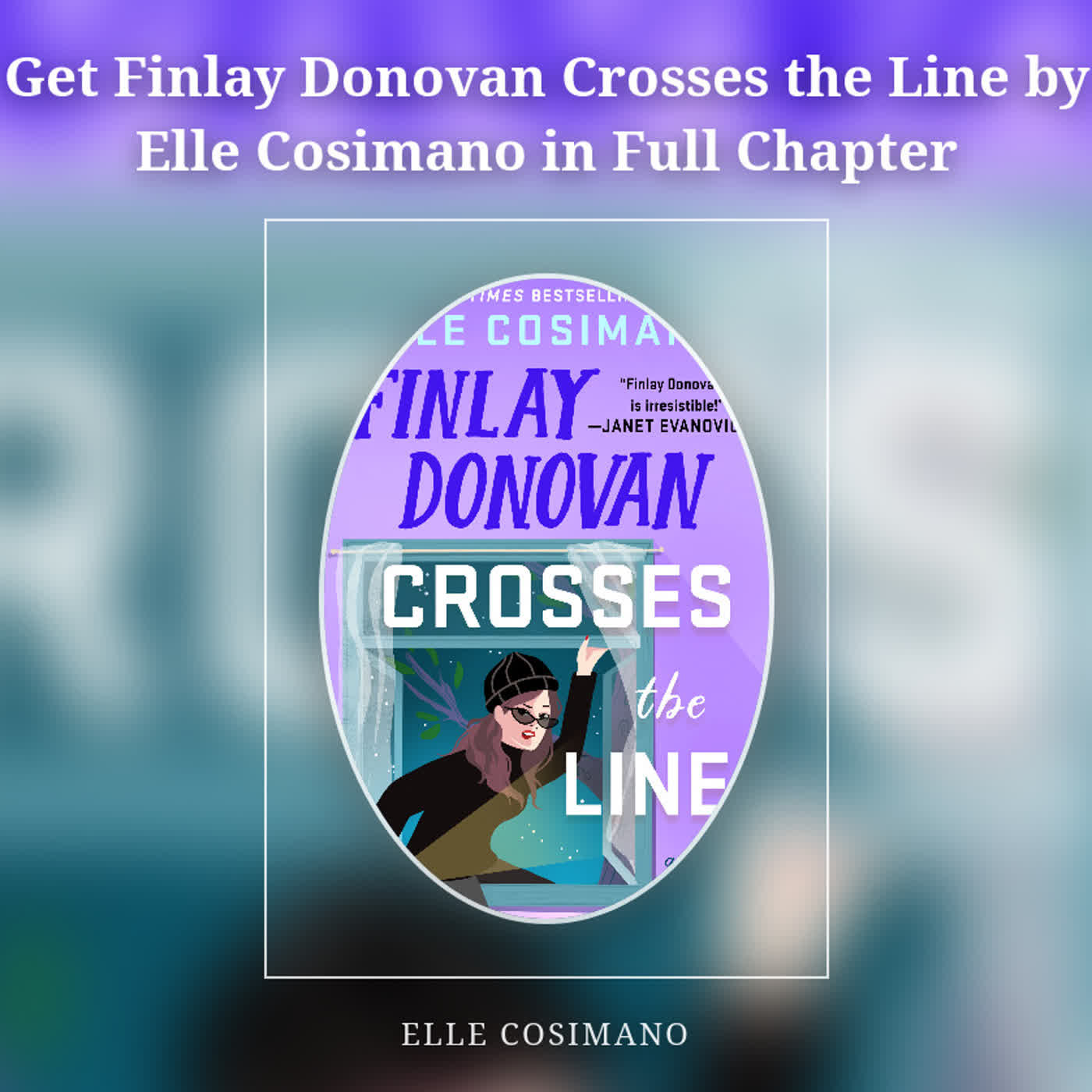 Get Finlay Donovan Crosses the Line by Elle Cosimano in Full Chapter episode artwork